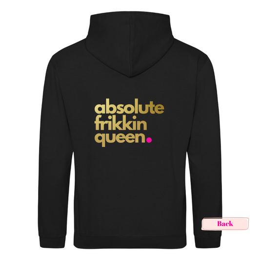 'Absolute Frikkin Queen' Classic Hoodie in Black and Gold- up to 5XL (size 26)